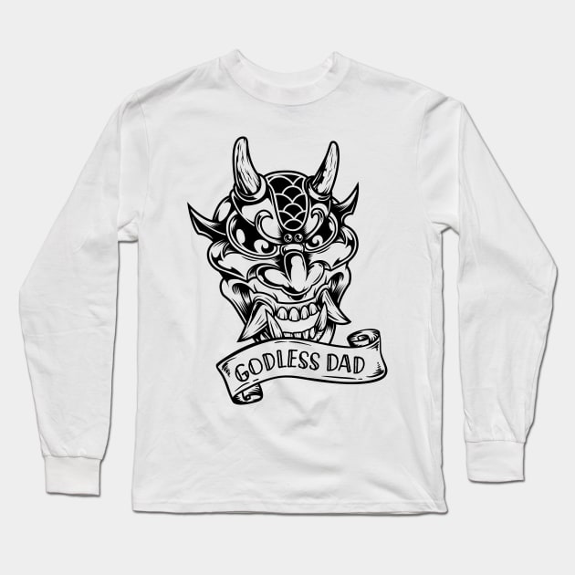 Godless Dad T-Shirt & Accessories Long Sleeve T-Shirt by godlessmom